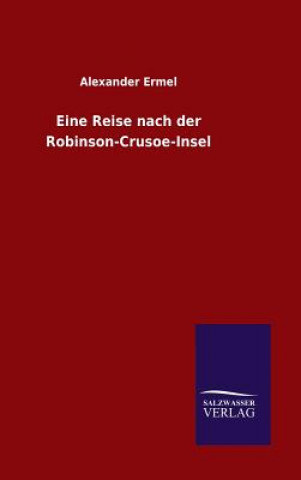 Carte Eine Reise nach der Robinson-Crusoe-Insel ALEXANDER ERMEL