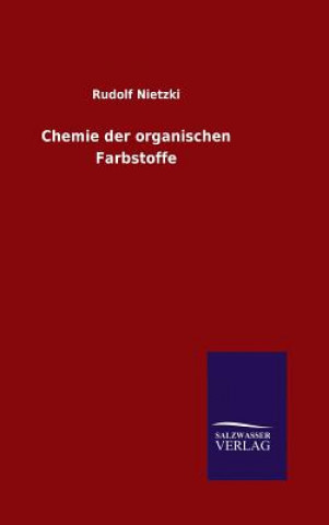 Kniha Chemie der organischen Farbstoffe RUDOLF NIETZKI