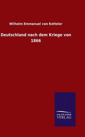 Kniha Deutschland nach dem Kriege von 1866 WILHELM EM KETTELER