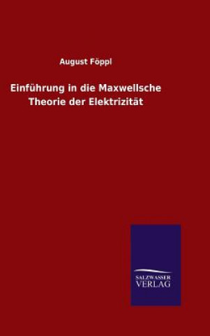 Książka Einfuhrung in die Maxwellsche Theorie der Elektrizitat AUGUST F PPL