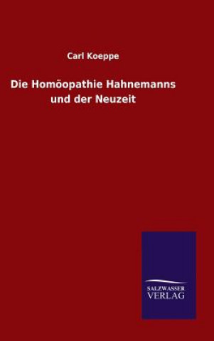 Knjiga Homoeopathie Hahnemanns und der Neuzeit CARL KOEPPE