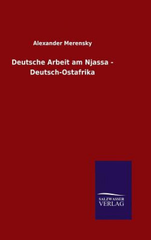 Książka Deutsche Arbeit am Njassa - Deutsch-Ostafrika ALEXANDER MERENSKY