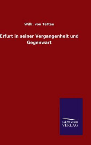 Книга Erfurt in seiner Vergangenheit und Gegenwart WILH. VON TETTAU