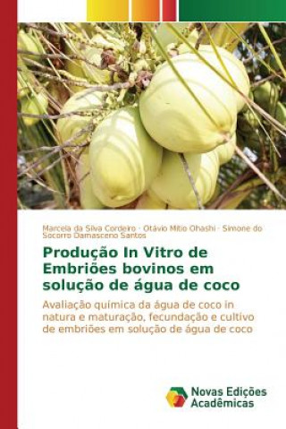 Buch Producao In Vitro de Embrioes bovinos em solucao de agua de coco CORDEIRO MARCELA DA