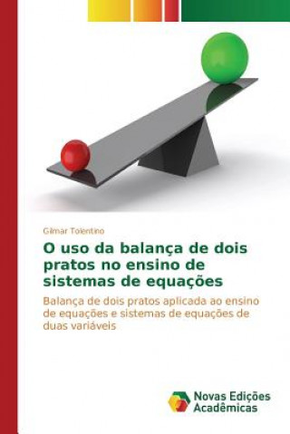 Carte O uso da balanca de dois pratos no ensino de sistemas de equacoes Tolentino Gilmar
