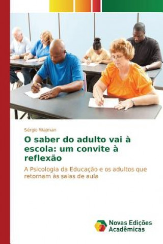 Книга O saber do adulto vai a escola Wajman Sergio