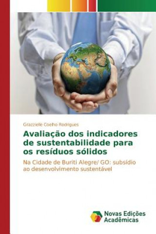 Kniha Avaliacao dos indicadores de sustentabilidade para os residuos solidos COELHO RODRIGUES GRA