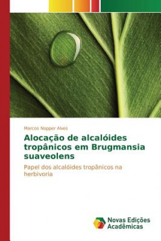 Buch Alocacao de alcaloides tropanicos em Brugmansia suaveolens Nopper Alves Marcos