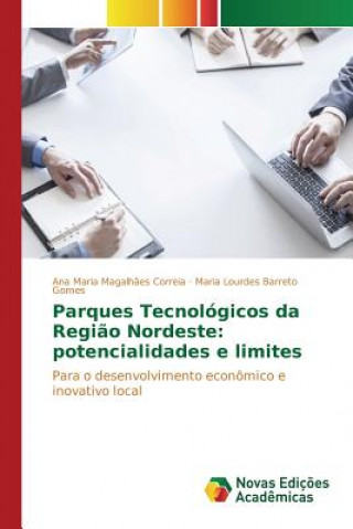Книга Parques Tecnologicos da Regiao Nordeste MAGALH ES CORREIA AN
