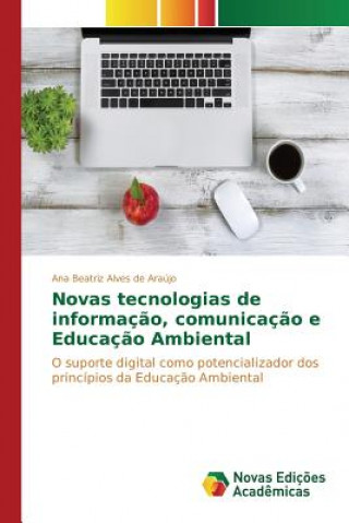 Kniha Novas tecnologias de informacao, comunicacao e Educacao Ambiental Alves De Araujo Ana Beatriz