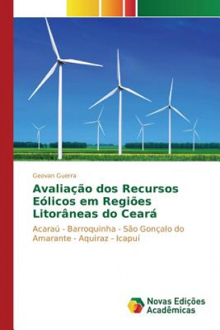 Könyv Avaliacao dos Recursos Eolicos em Regioes Litoraneas do Ceara GUERRA GEOVAN