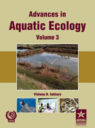 Könyv Advances in Aquatic Ecology Vol. 3 Vishwas B. Sakhare