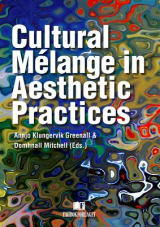 Könyv Cultural Melange in Aesthetic Practices 