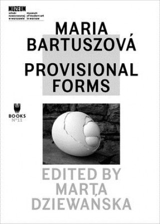 Книга Maria Bartuszova - Provisional Forms Marta Dziewanska