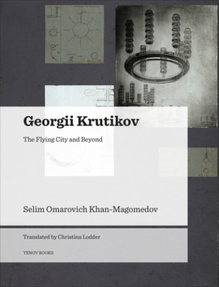 Kniha Georgii Krutikov - The Flying City and Beyond S. O. Khan-Magomedov
