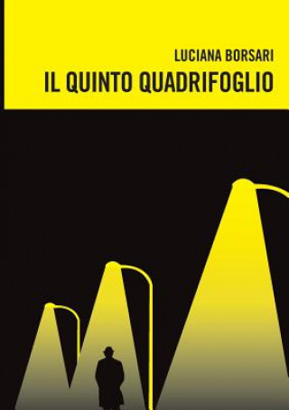 Könyv Il Quinto Quadrifoglio Luciana Borsari