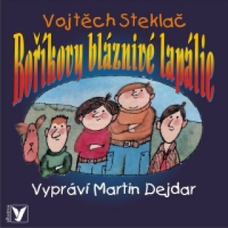 Audio Boříkovy bláznivé lapálie Vojtěch Steklač
