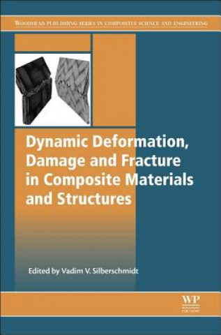 Książka Dynamic Deformation, Damage and Fracture in Composite Materials and Structures Vadim Silberschmidt