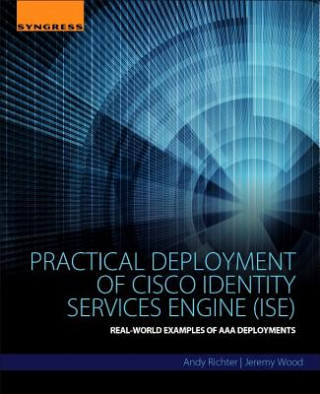 Könyv Practical Deployment of Cisco Identity Services Engine (ISE) Andy Richter