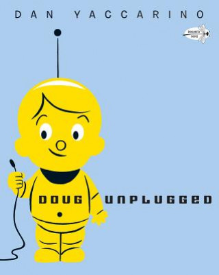 Könyv Doug Unplugged Dan Yaccarino