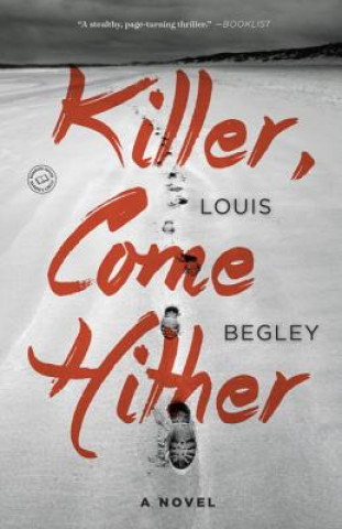 Книга Killer, Come Hither Louis Begley