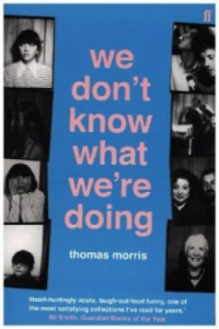 Carte We Don't Know What We're Doing Thomas Morris