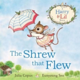 Kniha Shrew that Flew Julia Copus