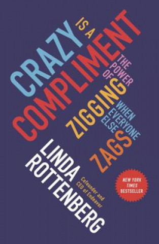 Könyv Crazy Is a Compliment Linda Rottenberg