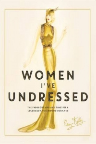 Kniha Women I've Undressed Orry Kelly