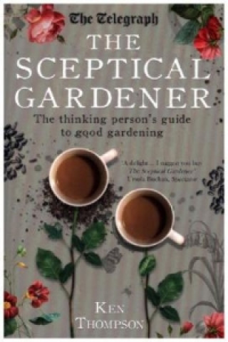 Книга Sceptical Gardener Ken Thompson