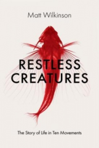 Книга Restless Creatures Matt Wilkinson