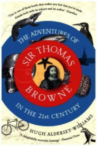 Książka Adventures of Sir Thomas Browne in the 21st Century Hugh Aldersey-Williams