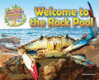 Livre Living Things and Their Habitats: Welcome to the Rock Pool Ruth Owen