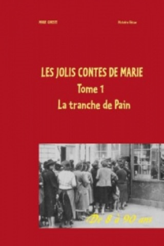 Kniha Les jolis contes de Marie - La tranche de pain Marie Gineste