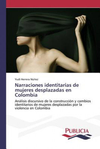 Kniha Narraciones identitarias de mujeres desplazadas en Colombia Herrera Nunez Yudi
