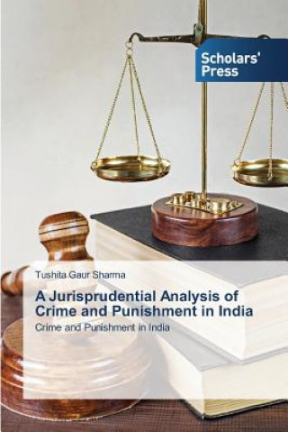 Kniha Jurisprudential Analysis of Crime and Punishment in India Gaur Sharma Tushita