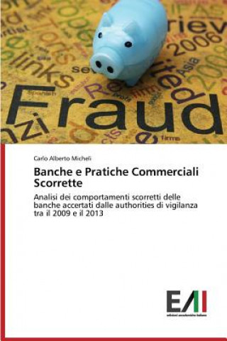 Kniha Banche e Pratiche Commerciali Scorrette Micheli Carlo Alberto