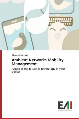 Libro Ambient Networks Mobility Management Periccioli Alberto