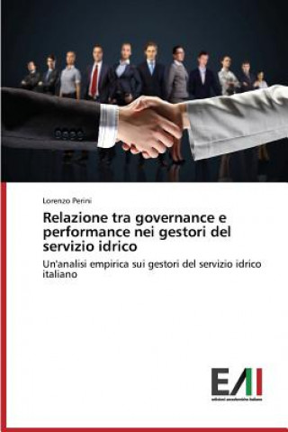 Livre Relazione tra governance e performance nei gestori del servizio idrico Perini Lorenzo