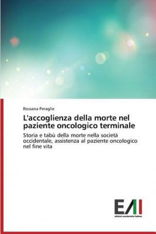 Libro L'accoglienza della morte nel paziente oncologico terminale Peraglie Rossana