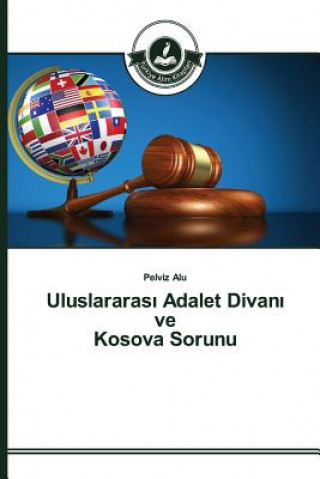 Kniha Uluslararas&#305; Adalet Divan&#305; ve Kosova Sorunu Alu Pelviz