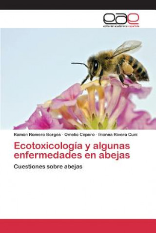 Kniha Ecotoxicologia y algunas enfermedades en abejas Romero Borges Ramon