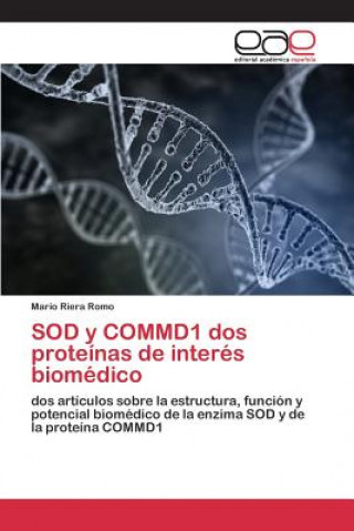 Könyv SOD y COMMD1 dos proteinas de interes biomedico Riera Romo Mario