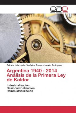 Carte Argentina 1940 - 2014 Analisis de la Primera Ley de Kaldor Laria Patricia Ines