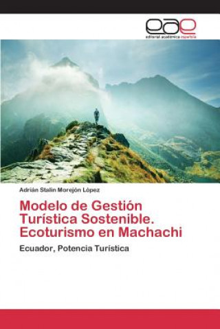 Carte Modelo de Gestion Turistica Sostenible. Ecoturismo en Machachi Morejon Lopez Adrian Stalin