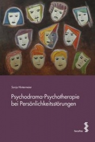 Kniha Psychodrama-Psychotherapie bei Persönlichkeitsstörungen Sonja Hintermeier