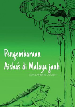 Buch Pengembaraan Aisha's di Malaya jauh Sylvia Angelika Oelwein