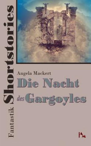 Kniha Fantastik Shortstories Angela Mackert