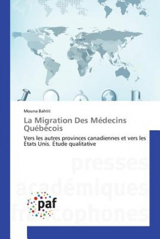 Könyv La Migration Des Medecins Quebecois Bahtit-M