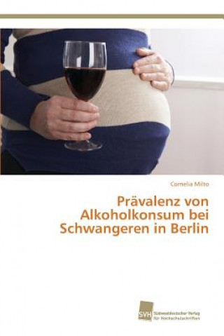Carte Pravalenz von Alkoholkonsum bei Schwangeren in Berlin Milto Cornelia